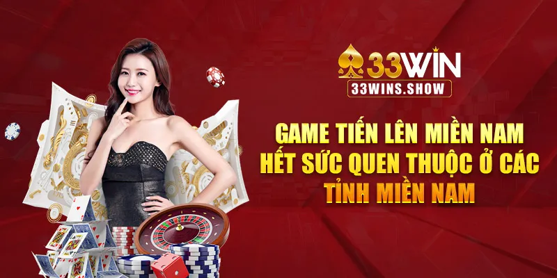 Game Tiến lên miền Nam hết sức quen thuộc ở các tỉnh miền Nam