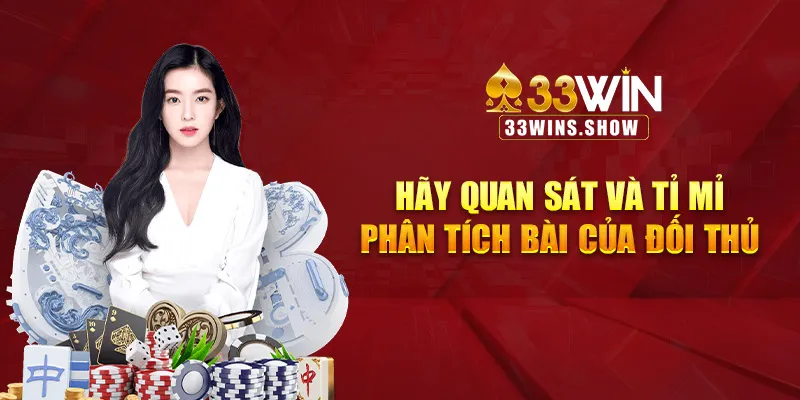 Hãy quan sát và tỉ mỉ phân tích bài của đối thủ