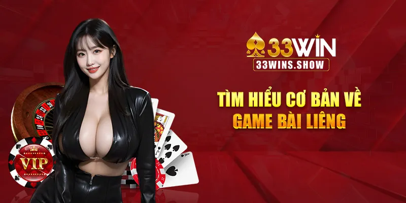 Tìm hiểu cơ bản về game bài Liêng