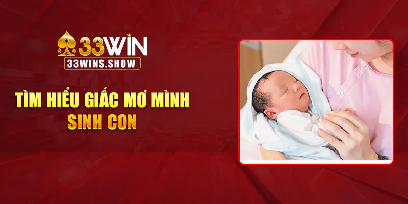 Tìm hiểu giấc mơ mình sinh con