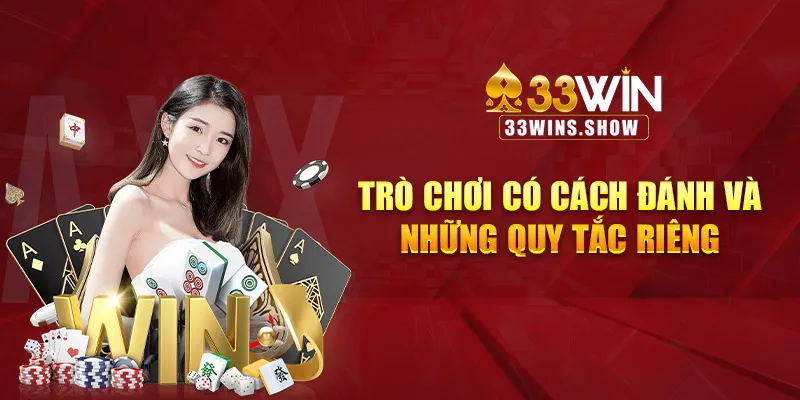 Trò chơi có cách đánh và những quy tắc riêng