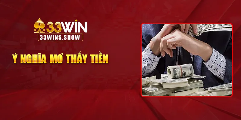 Ý nghĩa mơ thấy tiền